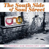 Various Artists - The South Side Of Soul Street - The Minaret Soul Singles 1967 - 1976
