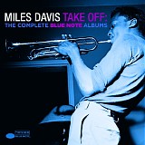 Miles Davis - Take Off: The Complete Blue Note Albums