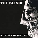 The Klinik - Eat Your Heart Out