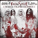 Fatal Smile - White Trash Heroes
