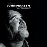 Martyn, John - Aint No Saint Live Tracks