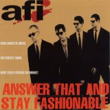 AFI - Answer That And Stay Fashionable