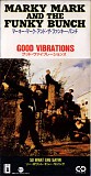 Marky Mark & The Funky Bunch - Good Vibrations