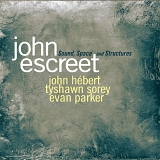 John Escreet with John HÃ©bert, Tyshawn Sorey & Evan Parker - Sound, Space and Structures