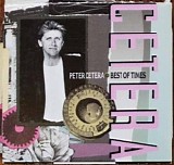 Peter Cetera - Best of Times / Only Love Knows Why
