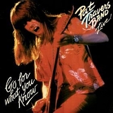 Pat Travers Band - Live ! Go For What You Know