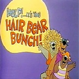 Ted Nichols - Help!...It's The Hair Bear Bunch!