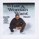 Patrick J. - What A Woman Want