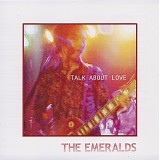 The Emeralds - Talk About Love