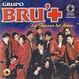 Grupo Bru'+ - La Fuerza Del Amor