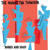 The Manhattan Transfer - Bodies And Souls