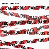Valerie - Dangerous