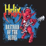 Helix - Bastard Of The Blues