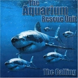 Aquarium Rescue Unit - The Calling