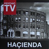 Psychic TV - HaÃ§ienda
