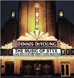 Dennis DeYoung - The Music Of Styx: Live With Symphony Orchestra