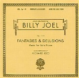 Billy Joel - Fantasies & Delusions (Music composed by Billy Joel, perfomed by Richard Joo) [Original Edition]