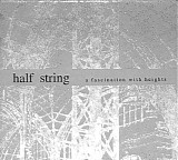 Half String - A Fascination With Heights