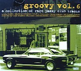 Various artists - Groovy Vol. 6 - A Collection Of Rare Jazzy Club Tracks