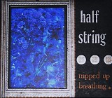 Half String - Tripped Up Breathing
