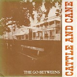 Go-Betweens, The - Cattle And Cane