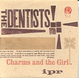 Dentists, The - Charms And The Girl