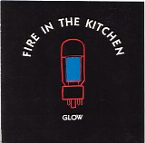 Fire In The Kitchen - Glow