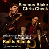 Seamus Blake & Chris Cheek - Reeds Ramble