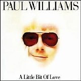 Paul Williams - A Little Bit Of Love