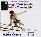 Andrea Guerra feat. Elisa - Un giorno questo dolore ti sarÃ  utile - Colonna Sonora Originale