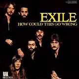 Exile - How Could This Go Wrong