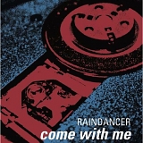 Raindancer - Come With Me