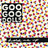 Goo Goo Dolls - Hold Me Up