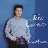 Tony Carreira - Boca Marota