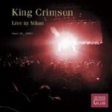 KING CRIMSON - KCCC 39: Live in Milan, ITA, 20-06-2003