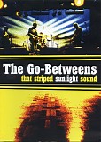 Go-Betweens, The - That Striped Sunlight Sound