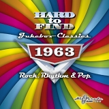 Various artists - Hard To Find Jukebox Classics: 1963 Rock Rhythm And Pop