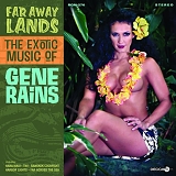 Gene Rains - Far Away Lands-The Exotic Music of Gene Rains