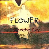 Flower - Concrete Sky (1987-1990)