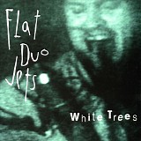 Flat Duo Jets - White Trees