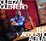 Guerrero, Quetzal (Quetzal Guerrero) - Acoustic Album