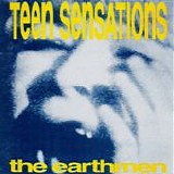 The Earthmen - Teen Sensations