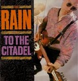 The Rain - To The Citadel