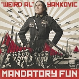 Yankovic, "Weird Al" ("Weird Al" Yankovic) - Mandatory Fun