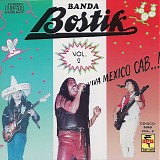Banda Bostik - Viva Mexico Cab! Vol 2