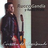 Rucco GandÃ­a y Radio Pirata - CorazÃ³n De Vagabundo