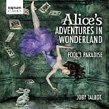 Joby Talbot - Alice's Adventures In Wonderland