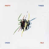 The Pretty Things - Cross Talk (Remastered)