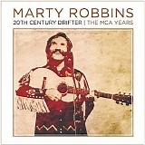Marty Robbins - 20th Century Drifter - The MCA Years