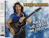 Magic Lauster - Nackig Habe Ich Dich Am Liebsten